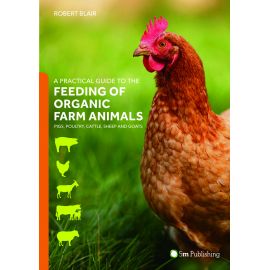 A Practical Guide to the Feeding of Organic Farm Animals: Pigs, Poultry, Cattle, Sheep and Goats, image 