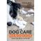 The Dog Care Handbook: Things I Wish My Vet Had Told Me, image 